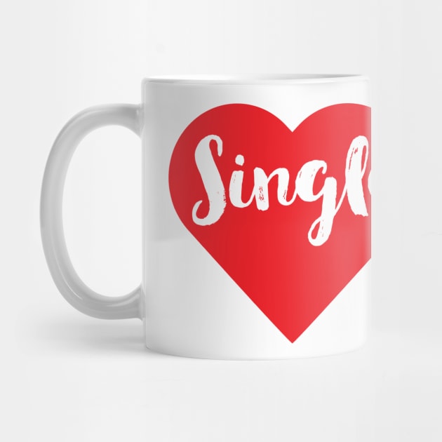 "Single" Heart T-Shirt by HolidayShirts